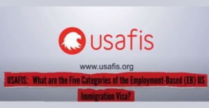 USAFIS: What are the Five Catogires of the Employment- Based (EB) US immigration Visa?